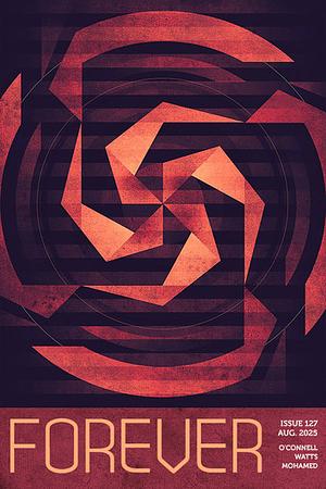 Forever Magazine, Issue 127, August 2025 by Neil Clarke