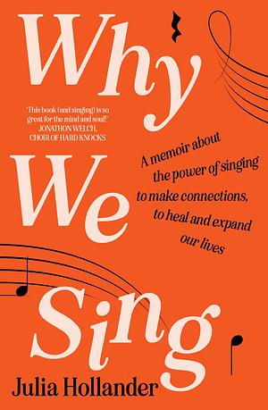 Why We Sing by Julia Hollander