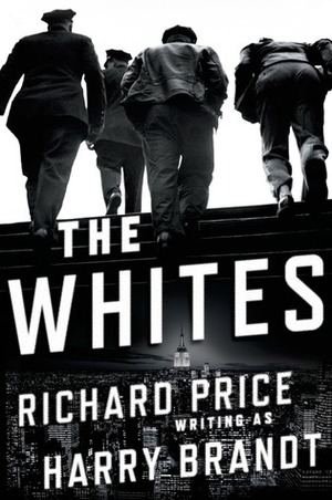 The Whites by Harry Brandt, Richard Price