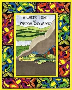 A Celtic Tale of Wisdom and Magic by Vincent Pratchett