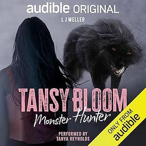 Tansy Bloom, Monster Hunter by L. J. Weller