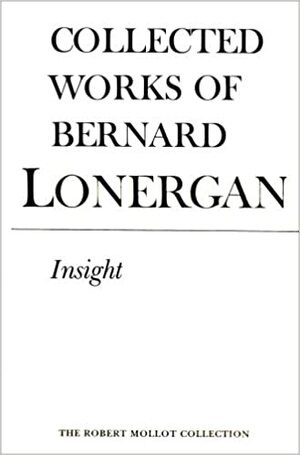Collected Works Of Bernard Lonergan by Bernard J.F. Lonergan