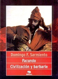 Facundo. Civilización y barbarie. by Domingo Faustino Sarmiento