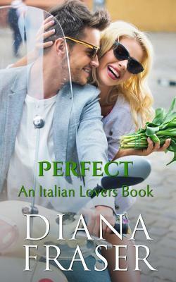 Perfect by Diana Fraser