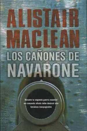 Los cañones de Navarone by Alistair MacLean