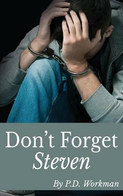 Don't Forget Steven by P. D. Workman