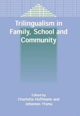 Trilingualism in Family, School and Community by Charlotte Hoffmann