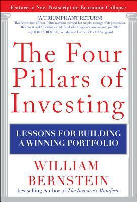 The Four Pillars of Investing: Lessons for Building a Winning Portfolio by William J. Bernstein