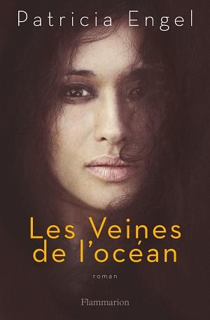 Les Veines de l'océan by Patricia Engel