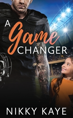 A Game Changer by Nikky Kaye