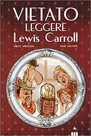 Vietato leggere Lewis Carroll by Diego Arboleda