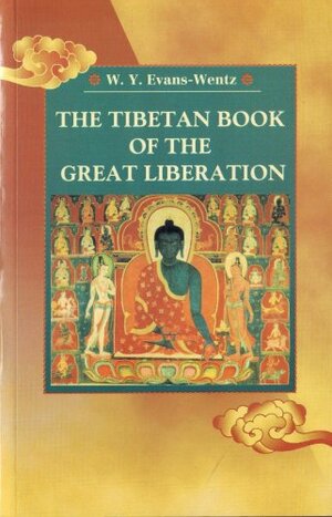 The Tibetan Book of the Great Liberation by Padampa Sangye, W.Y. Evans-Wentz, Padmasambhava