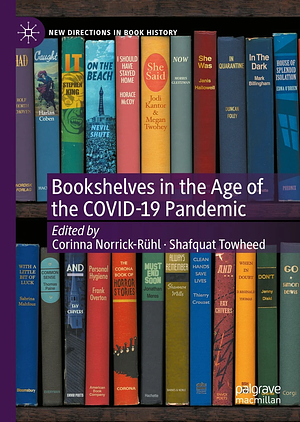 Bookshelves in the Age of the COVID-19 Pandemic by Shafquat Towheed, Corinna Norrick-Rühl