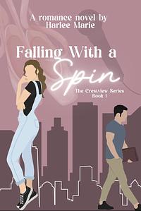 Falling With a Spin by Harlee Marie