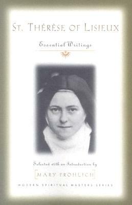 St. Therese of Lisieux: Essential Writings by Thérèse de Lisieux