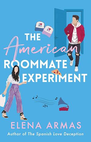 The American Roommate Experiment - Advance Reader Copy by Elena Armas