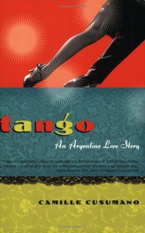 Tango: An Argentine Love Story by Camille Cusumano