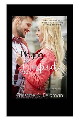 Playing Cupid: (Heavenly Bites Novella #3) by Christine S. Feldman