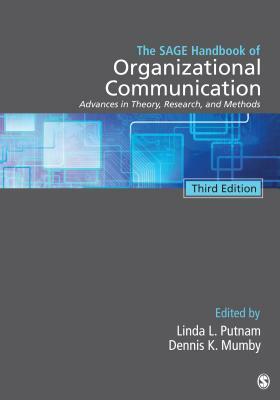 The Sage Handbook of Organizational Communication: Advances in Theory, Research, and Methods by 