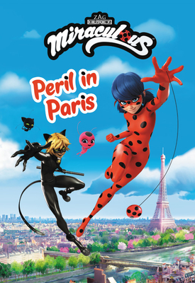 Miraculous: Peril in Paris by Zag