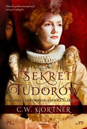 Sekret Tudorów by C.W. Gortner