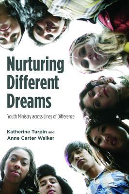 Nurturing Different Dreams by Anne Carter Walker, Katherine Turpin