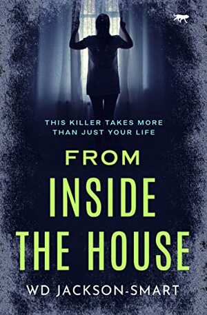 From Inside The House by W.D. Jackson-Smart