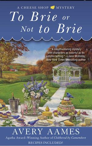 To Brie or Not To Brie by Avery Aames