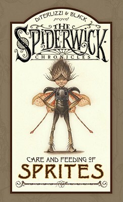 Spiderwick Chronicles Care and Feeding of Sprites by Tony DiTerlizzi, Holly Black