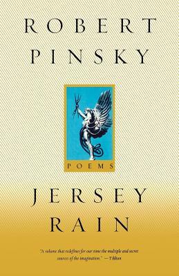 Jersey Rain: Poems by Pinsky Robert, Robert Pinsky