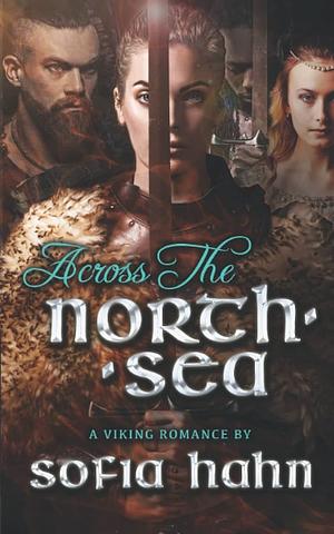 Across the North Sea: A Dark Viking Romance by Sofia Hahn