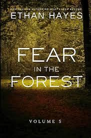 Fear In The Forest: Volume 5 by Ethan Hayes