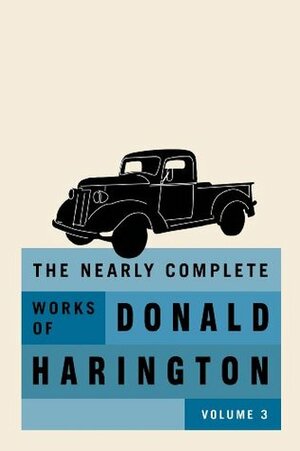 The Nearly Complete Works of Donald Harington, Volume 3 by Donald Harington