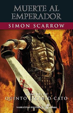 Muerte al emperador by Simon Scarrow