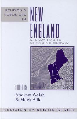 Religion and Public Life in New England: Steady Habits Changing Slowly by 