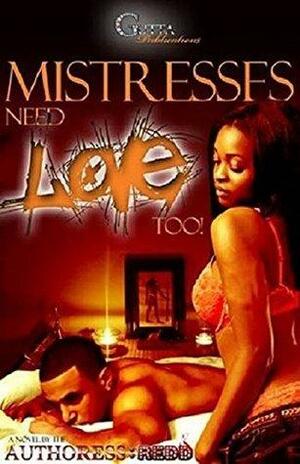 MISTRESSES NEED LOVE TOO by Redd .