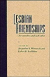 Lesbian Friendships: For Ourselves and Each Other by Esther D. Rothblum, Jacqueline S. Weinstock