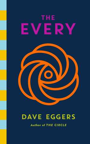 The Every by Dave Eggers