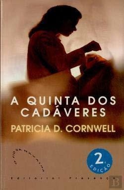 A Quinta dos Cadáveres by Patricia Cornwell