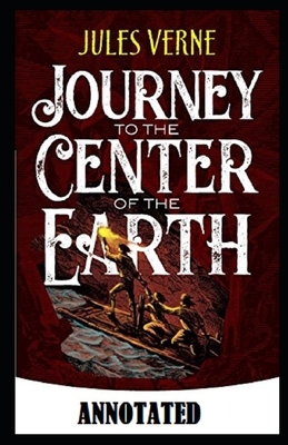 Journey to the Center of the Earth Annotated by Jules Verne