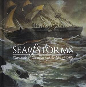 Sea of Storms: Shipwrecks of Cornwall and the Isles of Scilly by Richard Larn