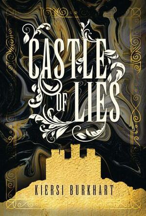 Castle of Lies by Kiersi Burkhart