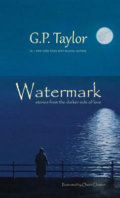 Watermark - Stories from the darker side of love by G. P. Taylor