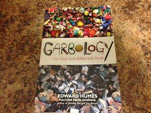 Garbology by Edward Humes, Edward Humes