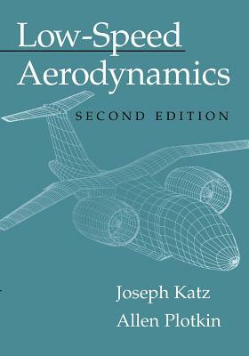 Low-Speed Aerodynamics by Joseph Katz, Allen Plotkin