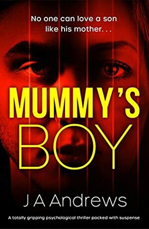 Mummy's Boy by J.A. Andrews