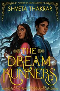 The Dream Runners by Shveta Thakrar