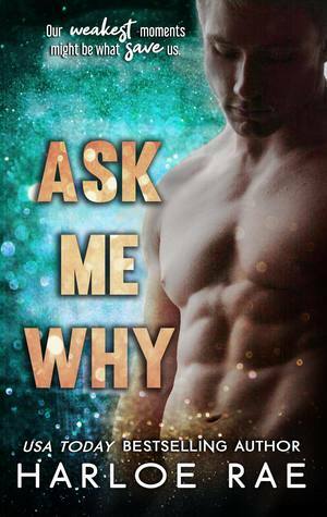 Ask Me Why by Harloe Rae