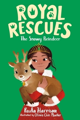 Royal Rescues #3: The Snowy Reindeer by Paula Harrison