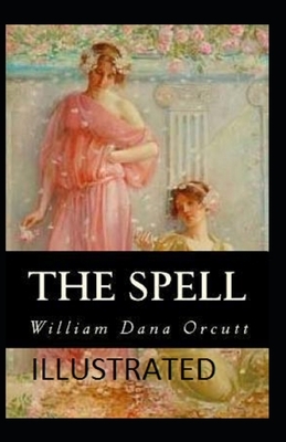 The Spell Illustrated by William Dana Orcutt